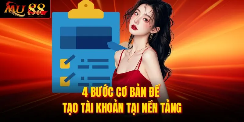 4 bước cơ bản để tạo tài khoản tại nền tảng